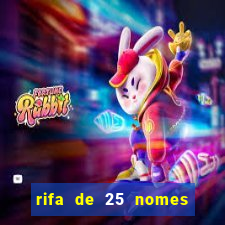 rifa de 25 nomes qual mais sai